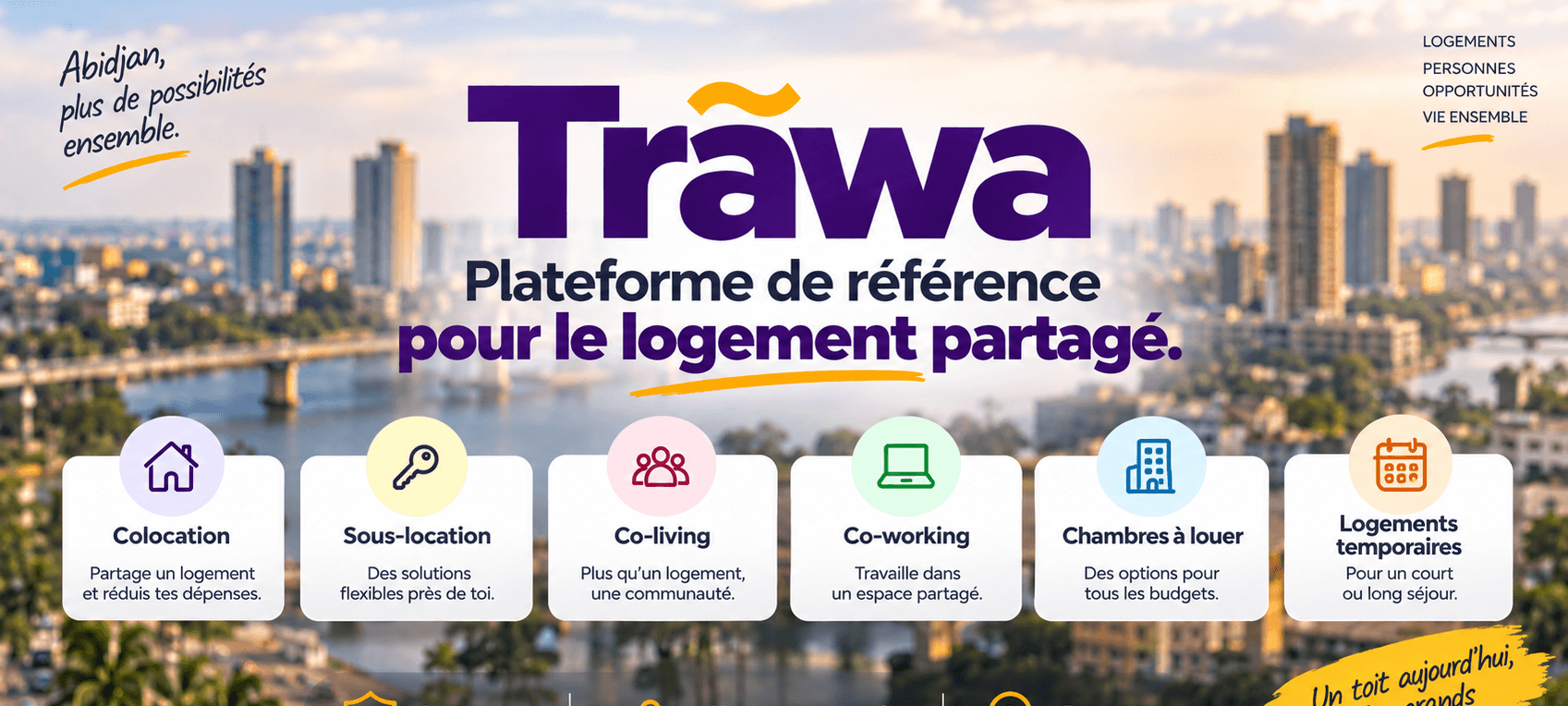 Trãwa. Abidjan, plus de possibilités ensemble. Plateforme de référence pour le logement partagé. Colocation, sous-location, co-living, co-working, chambres à louer, logements temporaires.
